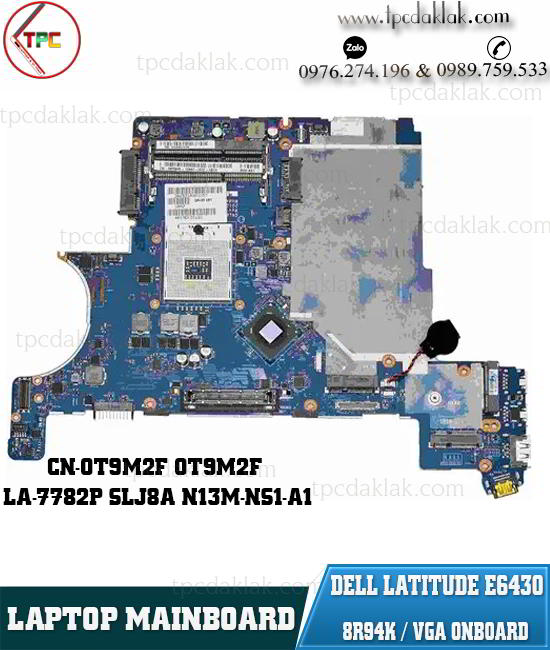 Mainboard Laptop Dell Latitude E6430 CN-0T9M2F 0T9M2F LA-7782P SLJ8A N13M-NS1-A1 ( Onboard )