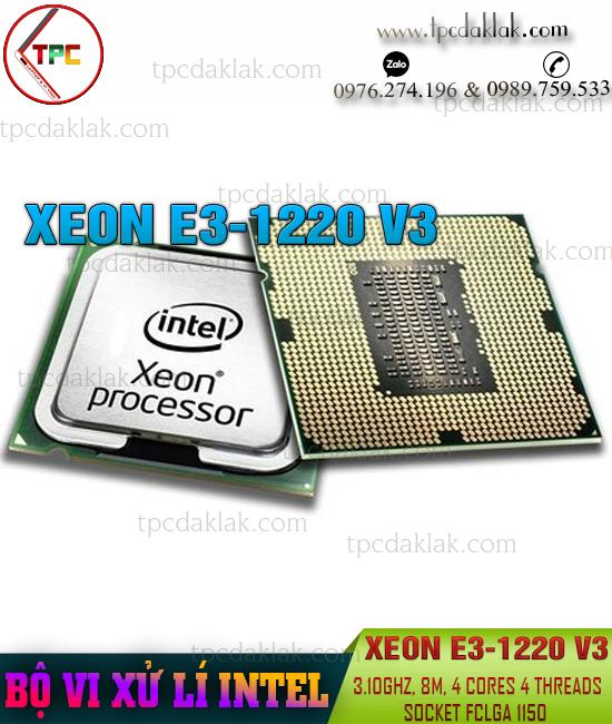Bộ xử lý ( CPU ) Intel® Xeon® E3-1220 v3 3.10GHz, 8M, 4 Cores 4 Threads, Socket FCGLA 1150