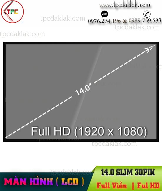 Màn hình Laptop 14-INCH Slim 30pin ( Full Viền - Full HD 1920x1080 - Không Tai Ốc ) | LCD 14" Mỏng 30pin