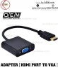 Cáp chuyển đổi cổng HDMI PORT - VGA PORT ( OEM ) | Adapter Converter HDMI Port to VGA PORT