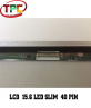 MÀN HÌNH LAPTOP 15.6 INCH LED SLIM 40 PIN |LCD 15.6 LED SLIM 40 CHÂN | LINH KIỆN LAPTOP DAK LAK